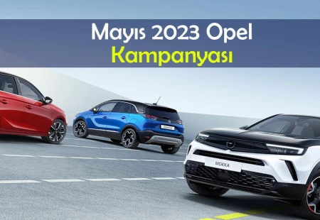 Mayıs 2023 Opel Kampanyası