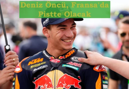 Deniz Öncü, Fransa'da Pistte Olacak