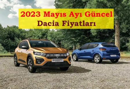 2023 Mayıs Ayı Güncel Dacia Fiyatları