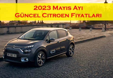 2023 Mayıs Ayı Güncel Citroen Fiyatları