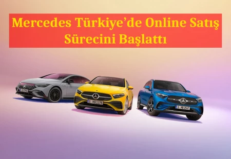 Mercedes Türkiye’de Online Satış Sürecini Başlattı