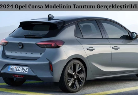 2024 Opel Corsa Modelinin Tanıtımı Gerçekleştirildi