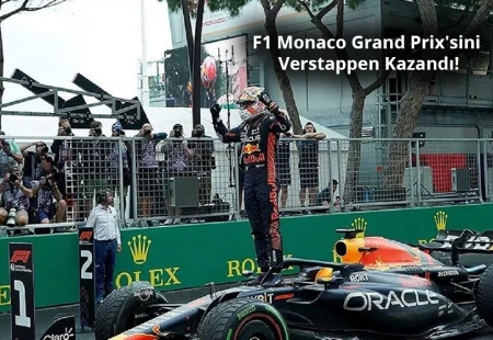 F1 Monaco Grand Prix'sini Verstappen Kazandı!